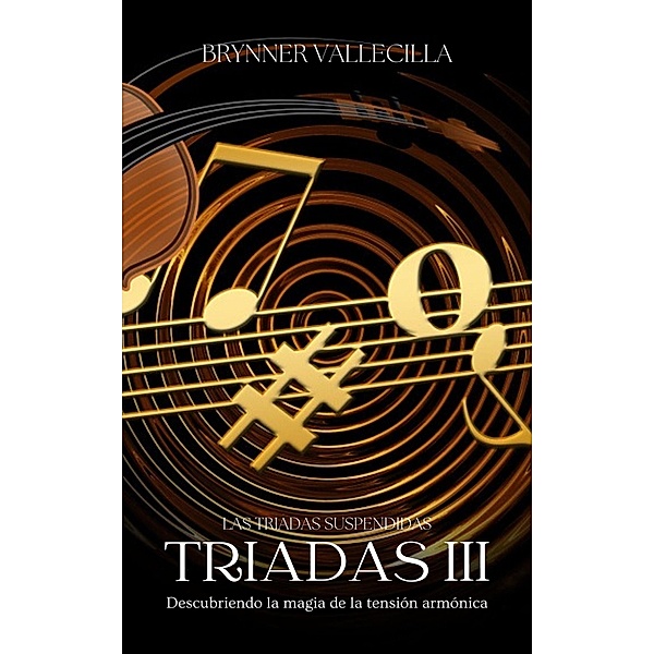 Triadas 3 (Intervalos triadas, #3) / Intervalos triadas, Brynner Vallecilla