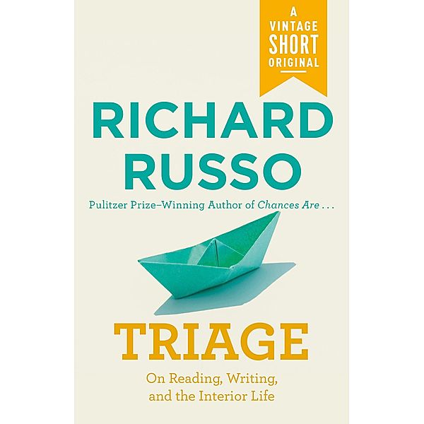 Triage / A Vintage Short, Richard Russo