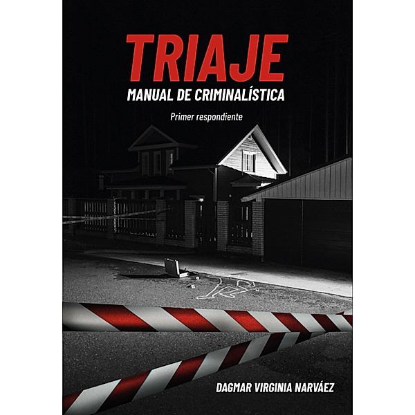 Triaje Manual de criminalística, Dagmar Virginia Narváez