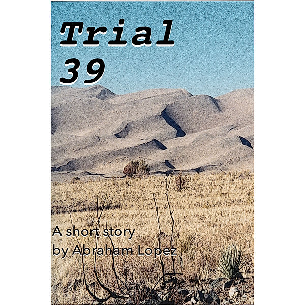Trial 39, Abraham Lopez