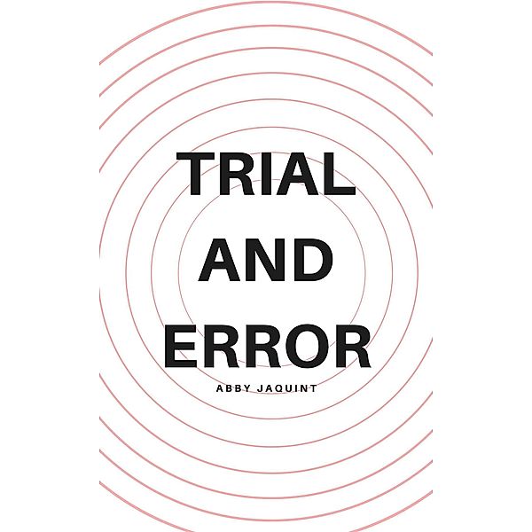 Trial and Error, Abby Jaquint