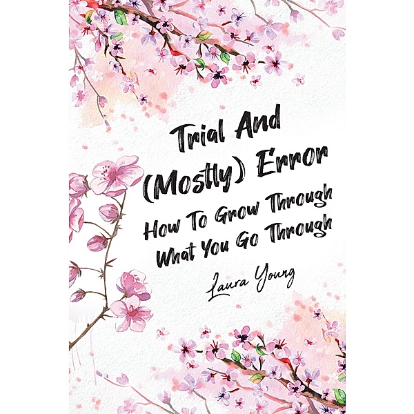 Trial And (Mostly) Error, Laura Young