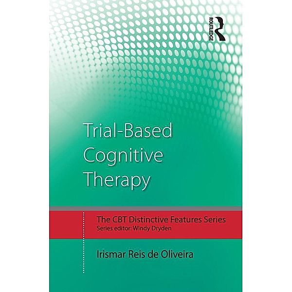 Trial-Based Cognitive Therapy / CBT Distinctive Features, Irismar Reis De Oliveira