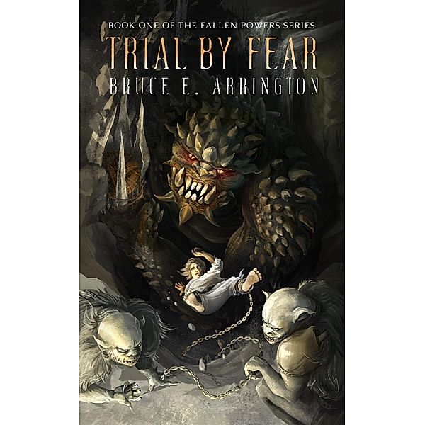 Trial By Fear, Bruce E Arrington