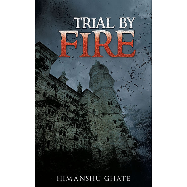 Trial by Fire, Himanshu Ghate