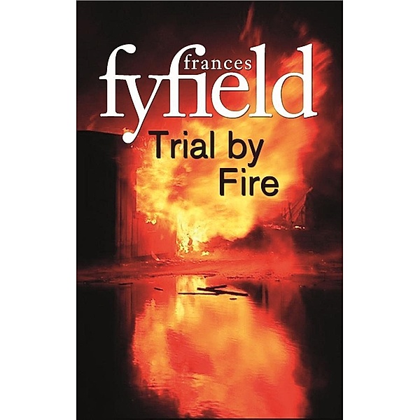 Trial By Fire, Frances Fyfield