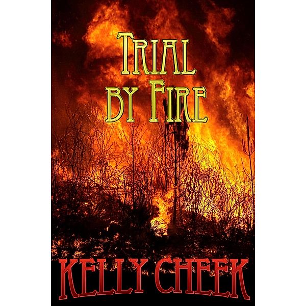 Trial by Fire, Kelly Cheek