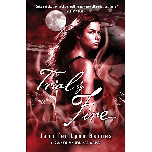 Trial by Fire / Raised by Wolves Bd.2, Jennifer Lynn Barnes