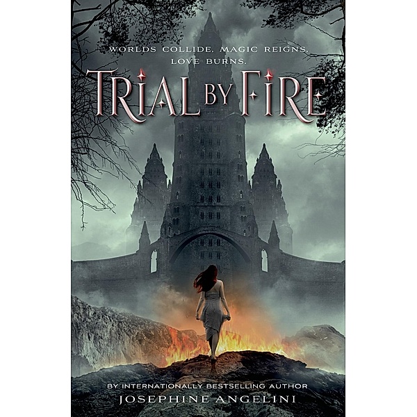 Trial by Fire / The Worldwalker Trilogy Bd.1, Josephine Angelini