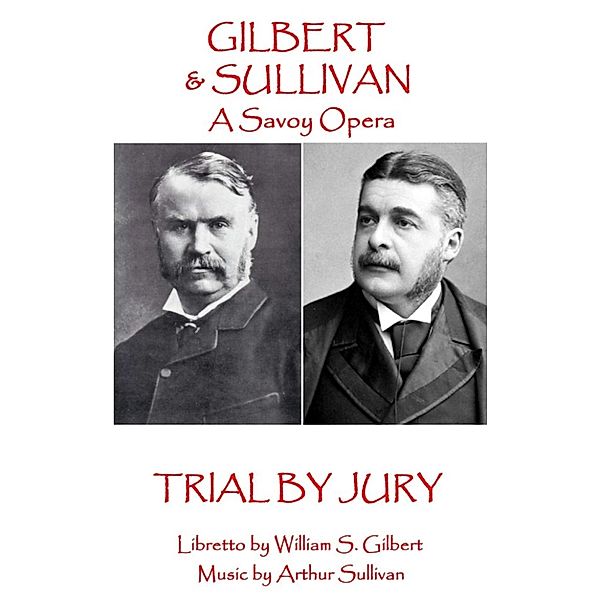 Trial By Jury, W. S. Gilbert, Arthur Sullivan