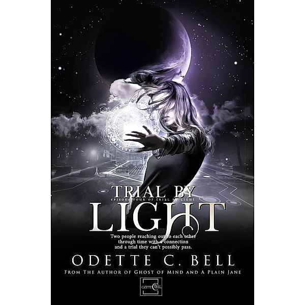 Trial by Light Episode Four / Trial by Light, Odette C. Bell