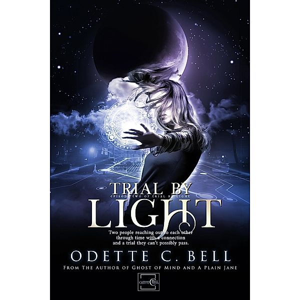 Trial by Light Episode Two / Trial by Light, Odette C. Bell