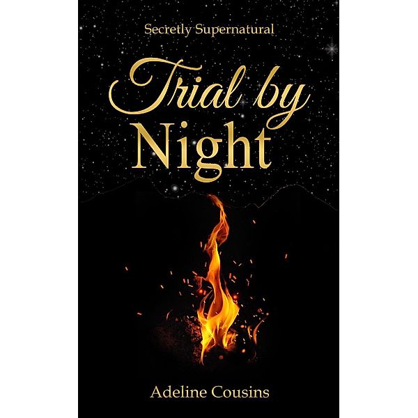 Trial by Night (Secretly Supernatural Series, #2), Adeline Cousins