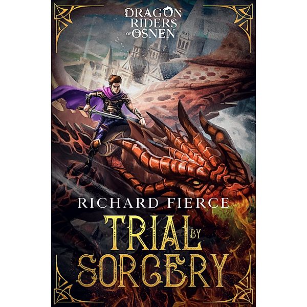 Trial by Sorcery / Dragon Riders of Osnen Bd.1, Richard Fierce