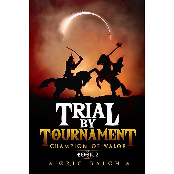 Trial by Tournament (The Sarcasca Chronicles, #2) / The Sarcasca Chronicles, Eric Balch