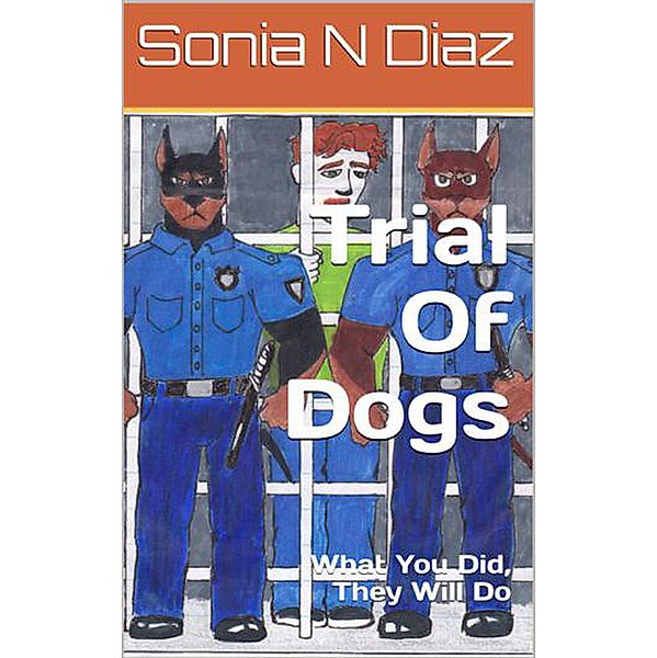 Trial of Dogs, Sonia N Diaz