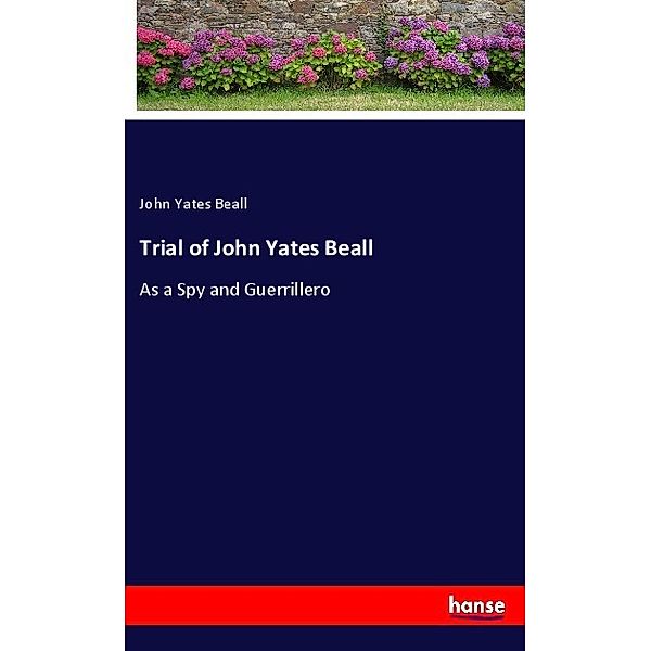 Trial of John Yates Beall, John Yates Beall