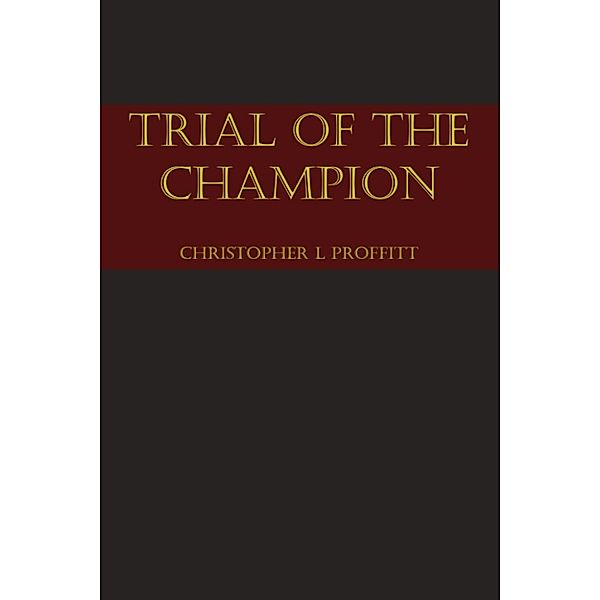 Trial of the Champion, Christopher Proffitt