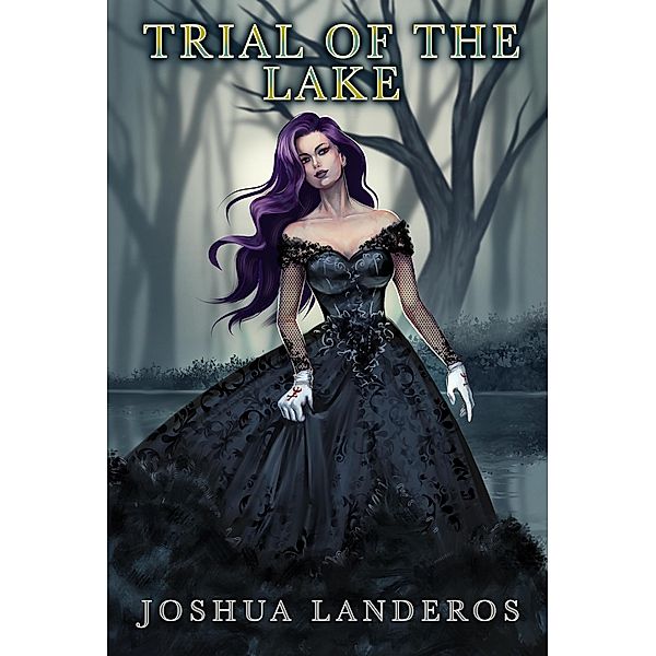 Trial of the Lake: A Dark Epic Fantasy Novella (Law of Might, #2) / Law of Might, Joshua Landeros