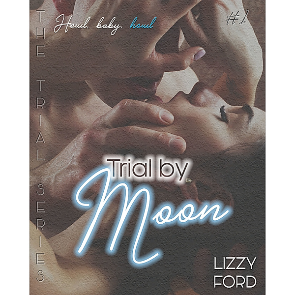 Trial Series: Trial by Moon, Lizzy Ford
