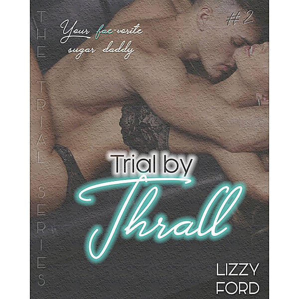 Trial Series: Trial by Thrall, Lizzy Ford