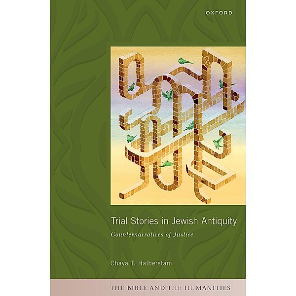 Trial Stories in Jewish Antiquity, Chaya T. Halberstam