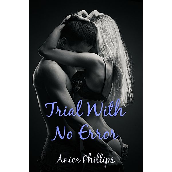 Trial With No Error, Anica Phillips