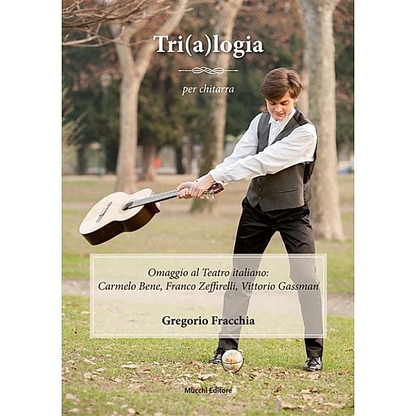 Tri(a)logia per chitarra, Gregorio Fracchia