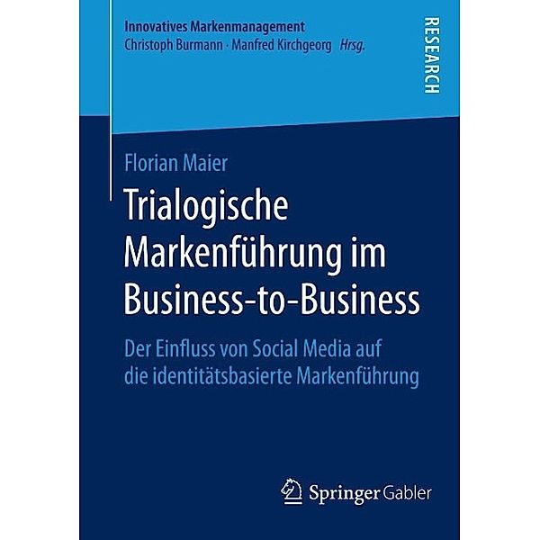 Trialogische Markenführung im Business-to-Business / Innovatives Markenmanagement, Florain Maier