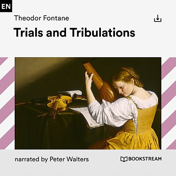 Trials and Tribulations, Theodor Fontane