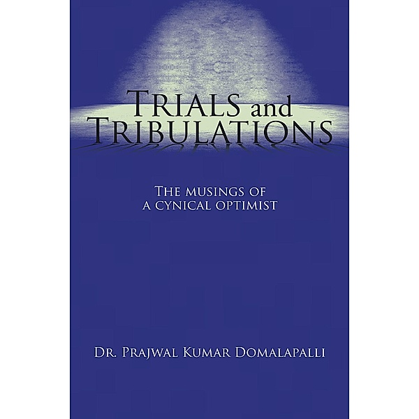 Trials and Tribulations, Prajwal Kumar Domalapalli