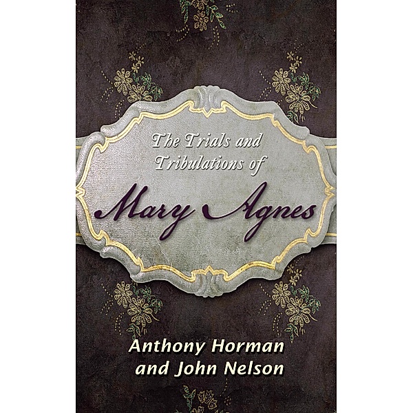 Trials and Tribulations of Mary Agnes / BookVenture, Anthony Horman