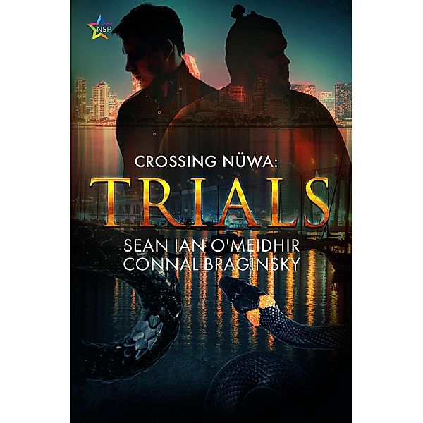 Trials (Crossing Nuwa, #2) / Crossing Nuwa, Sean Ian O'Meidhir, Connal Braginsky