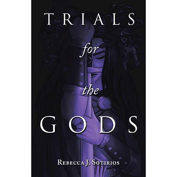 Trials for the Gods, Rebecca J. Sotirios