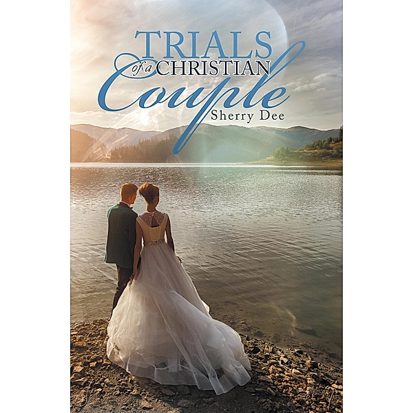Trials of a Christian Couple, Sherry Dee