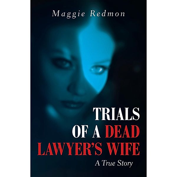 Trials of a Dead Lawyer's Wife, Maggie Redmon