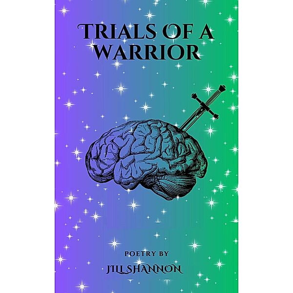 Trials of a Warrior, Jill Shannon