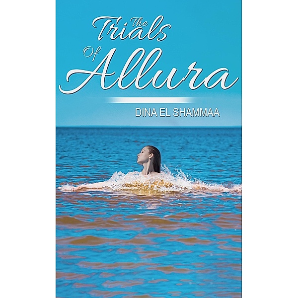 Trials Of Allura / Austin Macauley Publishers, Dina El Shammaa