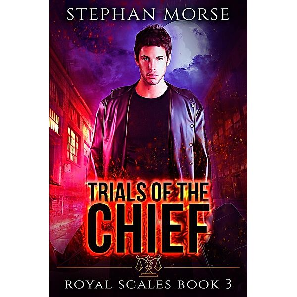 Trials of the Chief (Royal Scales, #3), Stephan Morse