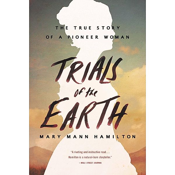Trials of the Earth, Mary Mann Hamilton