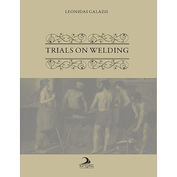 Trials On Welding, Leonidas Galazis