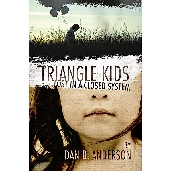 Triangle Kids Lost in a Closed System, Dan D. Anderson