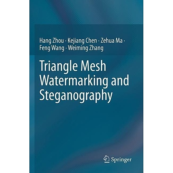 Triangle Mesh Watermarking and Steganography, Hang Zhou, Kejiang Chen, Zehua Ma, Feng Wang, Weiming Zhang