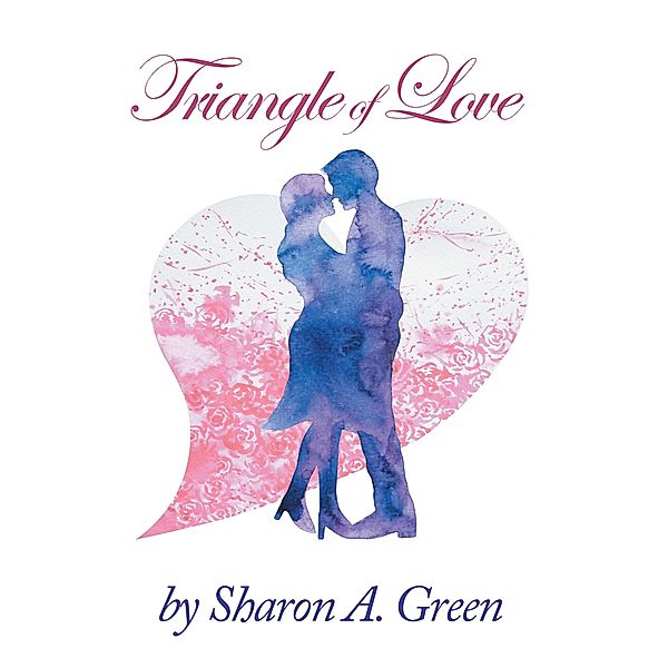 Triangle of Love, Sharon A. Green