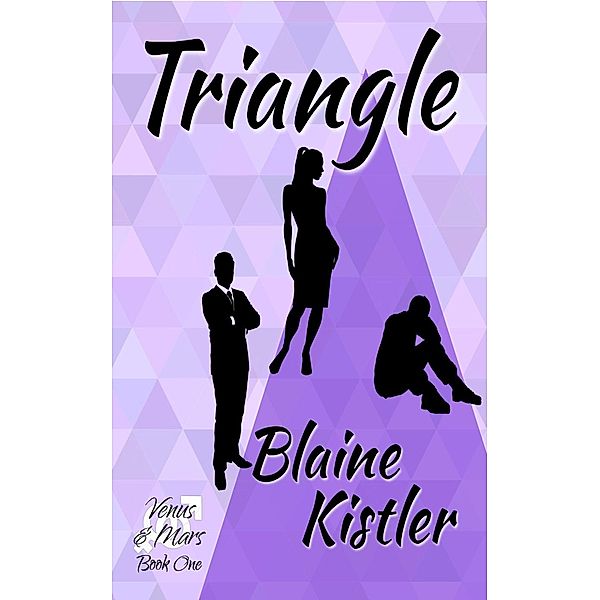 Triangle (Venus & Mars, #1), Blaine Kistler