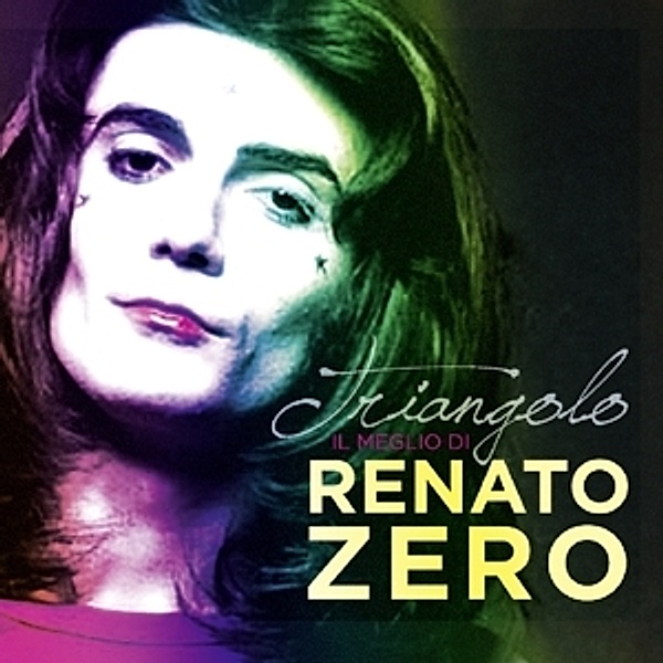 Triangolo-Il Meglio Di, Renato Zero