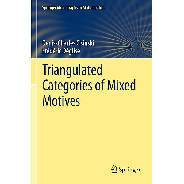 Triangulated Categories of Mixed Motives, Denis-Charles Cisinski, Frédéric Déglise