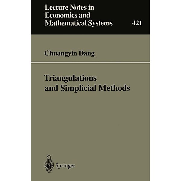 Triangulations and Simplicial Methods / Lecture Notes in Economics and Mathematical Systems Bd.421, Chuangyin Dang