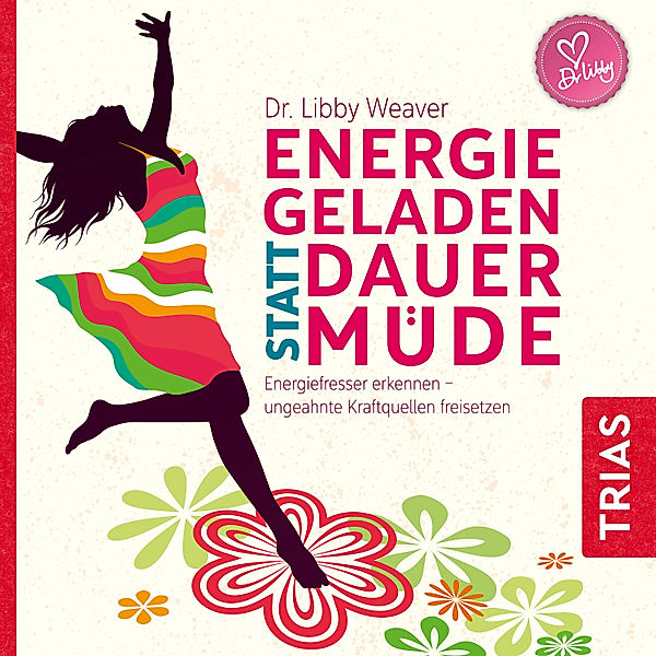 TRIAS Audiobook - Energiegeladen statt dauermüde, Dr. Libby Weaver