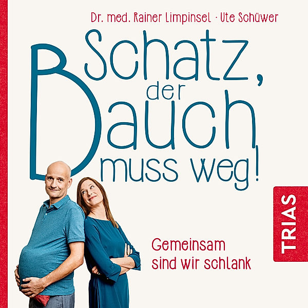 TRIAS Audiobook - Schatz, der Bauch muss weg, Ute Schüwer, Dr. med. Rainer Limpinsel